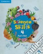 Cambridge Science Skills. Pupil's book. Level 4. Per la Scuola elementare. Con espansione online libro