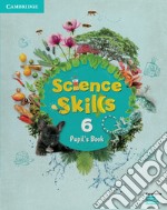 Cambridge Science Skills. Pupil's book. Level 6. Per la Scuola elementare. Con espansione online libro