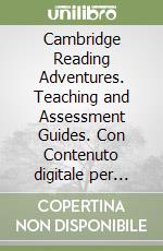 Cambridge Reading Adventures. Teaching and Assessment Guides. Con Contenuto digitale per accesso on line libro