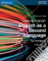 Cambridge IGCSE english as a second language. Coursebook. Per le Scuole superiori. Con espansione online libro