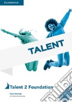 Talent. Per il primo biennio delle Scuole superiori. Vol. 2: Foundation libro