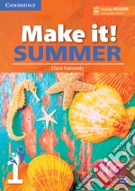 Make it! Summer. Student's Book with reader plus online audio. Per la Scuola media. Vol. 1 libro