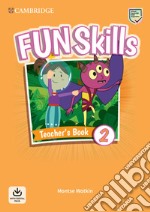 Fun skills. Level 2. Teacher's book. Per la Scuola elementare. Con File audio per il download libro