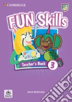 Fun skills. Level 3. Teacher's book. Per la Scuola elementare. Con File audio per il download libro