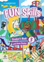 Fun skills. Level 3. Student's book with home booklet. Per la Scuola elementare. Con File audio per il download
