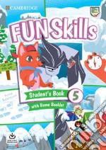 Fun skills. Level 5. Student's book with home booklet. Per la Scuola elementare. Con File audio per il download libro