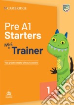 Mini Trainer. Pre A1 Starters. Per la Scuola media. Con File audio per il download libro