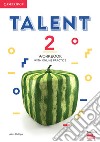 Talent international. Level 2. Workbook. Per le Scuole superiori. Con espansione online libro