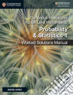 Cambridge International As and A Level Mathematics. Probability & statistics. With Worked solutions manual. Per le Scuole superiori. Con espansione online. Vol. 1 libro