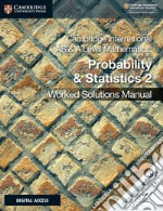 Cambridge International As and A Level Mathematics. Probability & statistics. With Worked solutions manual. Per le Scuole superiori. Con espansione online. Vol. 2 libro