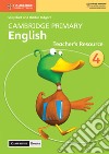 Cambridge Primary English. Teacher's resource book. Stage 4. Per la Scuola primaria libro