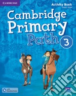 Cambridge primary path. Activity book with Practice extra. Per la Scuola elementare. Con espansione online. Vol. 3 libro