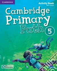Cambridge primary path. Activity book with Practice extra. Per la Scuola elementare. Vol. 5