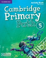 Cambridge primary path. Activity book with Practice extra. Per la Scuola elementare. Vol. 5 libro