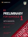 Cambridge English. Preliminary for schools. For revised exam 2020. Student's book. With answers. Per le Scuole superiori. Con File audio per il download. Vol. 1: B1 libro