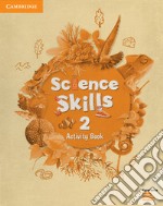 Cambridge Science Skills. Activity book. Level 2. Per la Scuola elementare. Con espansione online libro