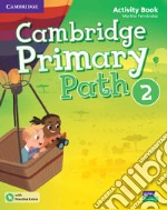 Cambridge primary path. Activity book with Practice extra. Per la Scuola elementare. Con espansione online. Vol. 2 libro