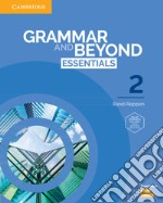 Grammar and beyond. Essentials. Level 2. Student's book. Per le Scuole superiori. Con espansione online libro