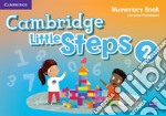 Cambridge little steps. Numeracy book. Per la Scuola elementare. Vol. 2