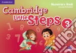 Cambridge little steps. Numeracy book. Per la Scuola elementare. Vol. 3