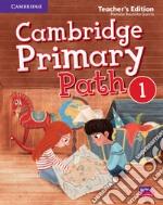 Cambridge primary path. Teacher's edition. Per la Scuola elementare. Vol. 1 libro