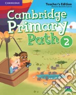 Cambridge primary path. Teacher's edition. Per la Scuola elementare. Vol. 2 libro