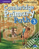 Cambridge primary path. Teacher's edition. Per la Scuola elementare. Vol. 3 libro