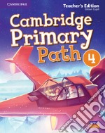 Cambridge primary path. Teacher's edition. Per la Scuola elementare. Vol. 4 libro