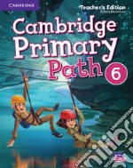 Cambridge primary path. Teacher's edition. Per la Scuola elementare. Vol. 6 libro