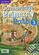 Cambridge primary path. Flashcards. Per la Scuola elementare. Vol. 3 libro