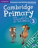 Cambridge primary path. Grammar and writing workbook. Per la Scuola elementare. Vol. 3 libro