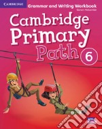 Cambridge primary path. Grammar and writing workbook. Per la Scuola elementare. Vol. 6 libro