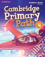 Cambridge primary path. Student's book with creative journal. Per la Scuola elementare. Con espansione online. Vol. 4 libro