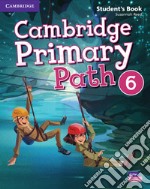 Cambridge primary path. Student's book with creative journal. Per la Scuola elementare. Con espansione online. Vol. 6 libro