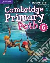 Cambridge primary path. Student's book with creative journal. Per la Scuola elementare. Con espansione online. Vol. 6 libro di Berber Aida