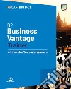 B2 Business vantage trainer. Six practice tests with answers. Per le Scuole superiori. Con File audio per il download libro