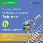 Cambridge Primary Science. Stage 6. Per la scuola primaria. Con Digital classroom libro