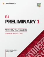 B1 Preliminary 1 for schools. Student book without answers. Per le Scuole superiori. Vol. 1 libro