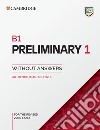 B1 Preliminary 1 for schools. Student book without answers. Per le Scuole superiori. Vol. 1 libro