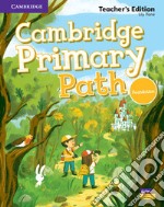 Cambridge primary path. Foundation level. Teacher's Edition. Per la Scuola elementare libro