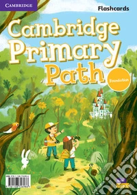 Cambridge primary path. Foundation level. Flashcards. Per la Scuola elementare