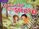 Cambridge little steps. Student's book. Per la Scuola elementare. Vol. 3 libro