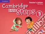 Cambridge little steps. Teacher's edition. Per la Scuola elementare. Vol. 3 libro