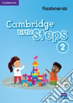 Cambridge little steps. Flashcards. Per la Scuola elementare. Vol. 2 libro