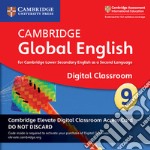 Cambridge Global English. Stage 9. Cambridge Elevate. Per le Scuole superiori. Con Digital classroom libro