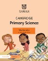 Cambridge primary science. Workbook 2. Per la Scuola elementare. Con Contenuto digitale per accesso on line libro di Board Jon Cross Alan Baxter Fiona