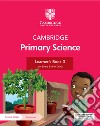 Cambridge primary science. Learner's book 3. Per la Scuola elementare. Con espansione online libro