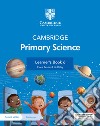 Cambridge primary science. Stages 6. Learner's book. Per la Scuola elementare. Con Contenuto digitale per accesso on line libro di Board Jon Cross Alan Baxter Fiona