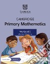 Cambridge primary mathematics. Stages 5. Workbook. Per la Scuola elementare. Con Contenuto digitale per accesso on line libro