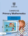 Cambridge primary mathematics. Workbook. Per la Scuola elementare. Con espansione online. Vol. 6 libro